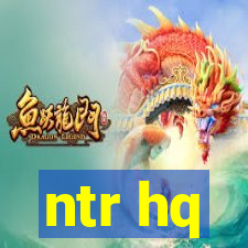 ntr hq